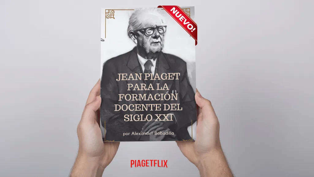 Nuevo Libro De Alexander Bobadilla Sobre Jean Piaget Para La Formacion Docente Del Siglo XXI